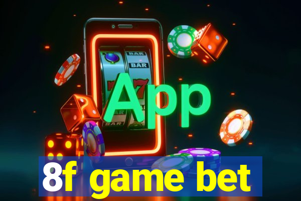 8f game bet